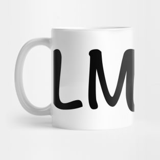 Cute Simple Black And White LMAO (Laugh My Ass Off) Mug